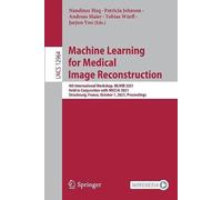 Machine Learning For Medical Image Reconstruction