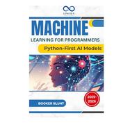 Machine Learning for Programmers: Python-First AI Models