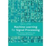 Machine Learning for Signal Processing - Little Prof Max A. Professor of Mathematics Aston University Professor of Mathematics Aston University Aston Univ Little Prof Max A. Professor of Mathematics A