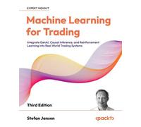 Machine Learning for Trading Integrate GenAI, Causal Inference, and Reinforcement Learning into Real World Trading Systems - Stefan Jansen - Packt Publishing - ebook (ePub) - Livre