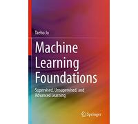 Machine Learning Foundations: Supervised, Unsupervised, and Advanced Learning