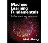 Machine Learning Fundamentals by Jiang & Hui York University & Toronto Jiang Hui York University Toronto (Auteur)