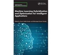 Machine Learning Hybridization and Optimization for Intelligent Applications - Taylor amp Francis Ltd - Taylor amp Francis Ltd - Livre en Anglais - Hardba Taylor amp Francis LtdTaylor amp Francis Ltd
