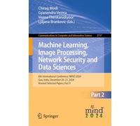 Machine Learning, Image Processing, Network Security and Data Sciences: 6th International Conference, MIND 2024, Goa, India, December 20-21, 2024, Revised Selected Papers, Part II