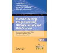 Machine Learning, Image Processing, Network Security and Data Sciences: 6th International Conference, MIND 2024, Goa, India, December 20-21, 2024, Revised Selected Papers, Part I