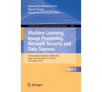 Machine Learning, Image Processing, Network Security and Data Sciences: 7th International Conference, MIND 2025, Jaipur, India, December 12-14, 2025, Proceedings, Part II
