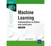 Machine Learning - Implémentation en Python avec Scikit-learn (2e édition) - Virginie Mathivet - Eni Editions - broché - Manuel