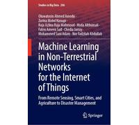 Machine Learning in Non-Terrestrial Networks for the Internet of Things: From Remote Sensing, Smart Cities, and Agriculture to Disaster Management