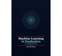 Machine Learning in Production: A Practitioner's Journey - From Deep Learning to Cloud Deployment