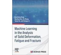 Machine Learning In The Analysis Of Deformation, Fatigue And Fracture In Solids