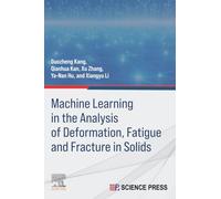 Machine Learning in the Analysis of Deformation, Fatigue and Fracture in Solids