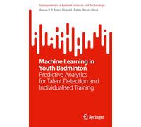 Machine Learning in Youth Badminton: Predictive Analytics for Talent Detection and Individualised Training