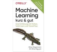 Machine Learning - kurz & gut: Eine Einführung mit Python, Scikit-Learn und TensorFlow