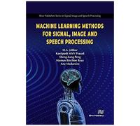 Machine Learning Methods For Signal, Image And Speech Processing