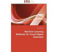 Machine Learning Methods For Visual Object Detection