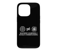 Machine Learning Not Equal Human Understanding - Philosophy Coque pour iPhone 13 Pro