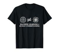 Machine Learning Not Equal Human Understanding - Philosophy T-Shirt