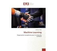 Machine Learning Organisation européenne pour la recherche nu ire - Organisation européenne pour la recherche nu ire - Kahlaoui Hajer - Universitaires Europeennes - broché - Livre