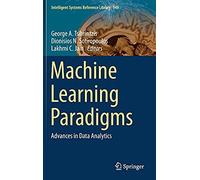 Machine Learning Paradigms : Advances In Data Analytics
