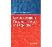 Machine Learning Paradigms: Theory And Application