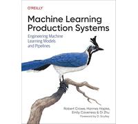 Systèmes de production ML – Ingénierie des modèles et des pipelines – O’Reilly Verlag