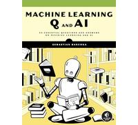 Machine Learning Q and AI by Sebastian Raschka Sebastian Raschka (Auteur)