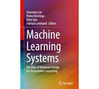 Machine Learning Systems: The Role of Hardware Design for Dependable Computing