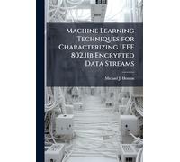 Machine Learning Techniques for Characterizing IEEE 802.11b Encrypted Data Streams