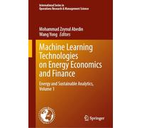 Machine Learning Technologies on Energy Economics and Finance: Energy and Sustainable Analytics (1)