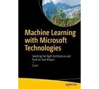 Machine Learning With Microsoft Technologies