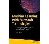 Machine Learning with Microsoft Technologies by Leila Etaati Unknown (Auteur)