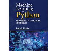 Apprentissage automatique avec Python – Principes et techniques pratiques
