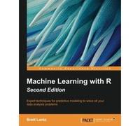 Machine Learning with R - Second Edition: Expert techniques for predictive modeling to solve all your data analysis problems - [Version Originale] Inconnu (Auteur)