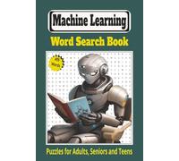 Machine Learning Word Search Book: 55 Puzzles for Adults & Tech Enthusiasts | 6x9 inch Book, Travel Size,110 Pages | Discover AI Terms, Neural Networks & Data Science Concepts