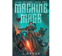 Machine Mage: An Isekai Litrpg