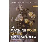 Machine pour parler avec l'au-delà - Philip José Farmer - Jardin Des Livres - broché - Roman