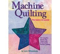Machine Quilting: The Basics & Beyond