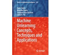 Machine Unlearning: Concepts, Techniques and Applications