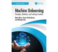 Machine Unlearning Principles, Methods, and Evolving Frontiers - Bitan Misra - Chapman and Hall/CRC - ebook (ePub) - Livre