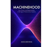 Machinehood: Law, Power, and Responsibility in the Age of Autonomous Systems