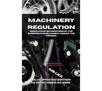 Machinery Regulation: Regulation (EU) 2023/1230 of the European Parliament and of the Council: Fully revised and updated for 2026