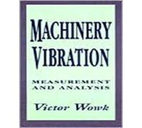 Machinery Vibration: Measurement And Analysis
