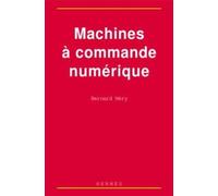 Machines À Commande Numérique - De L'étude Des Structures À La Maîtrise Du Langage