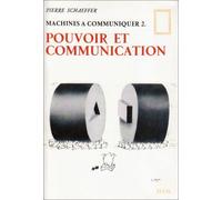 Machines à communiquer T2: Pouvoir et Communication