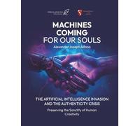 Machines Coming For Our Souls The Artificial Intelligence Invasion And The Authenticity Crisis