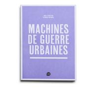 Machines de guerre urbaines - Collectif - Loco - broché - Etude