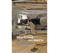 Machines des mers Les inventions d'Henri Dupuy de Lôme - Anne Belaud-De Saulce - Locus Solus - broché - Catalogue d'exposition