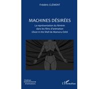 Machines Désirées : La représentation du féminin dans les films d'animation Ghost in the Shell de Mamoru Oshii