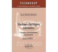 Machines électriques tournantes: Conception, dimensionnement, fonctionnement