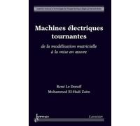 Zaïm & Le Doeuff – Machines électriques tournantes – Modélisation matricielle, mise en œuvre – Livre